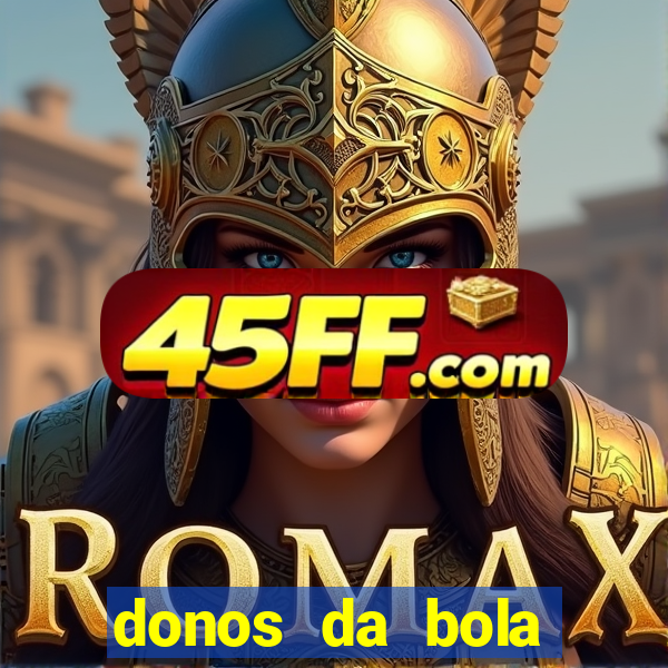 donos da bola bahia net